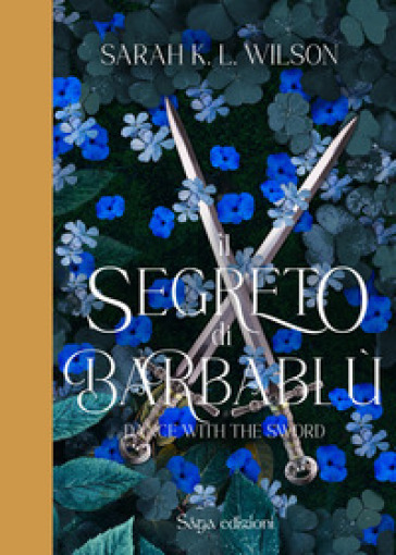 Il segreto di Barbablù. Dance with the Sword - Sarah K.L.Wilson