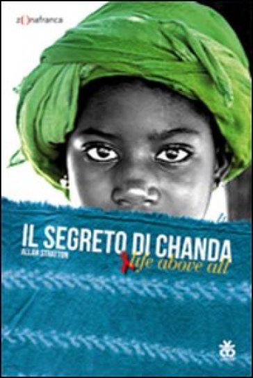 Il segreto di Chanda. Live above all - Allan Stratton