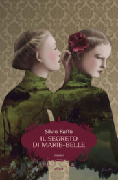 Il segreto di Marie-Belle. Diario di un