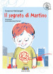 Il segreto di Martino. Ediz. a colori