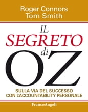 Il segreto di Oz. Sulla via del successo con l accountability personale