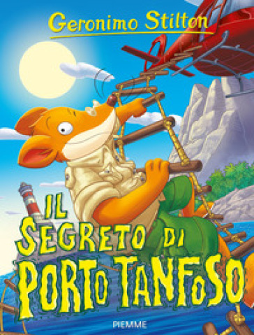 Il segreto di Porto Tanfoso. Ediz. a colori - Geronimo Stilton