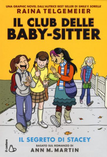 Il segreto di Stacey. Il Club delle baby-sitter - Raina Telgemeier - Ann M. Martin