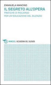 Il segreto all opera. Pratiche di riguardo per un educazione del silenzio