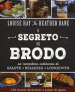 Il segreto del brodo. Un avventura culinaria di salute, bellezza e longevità