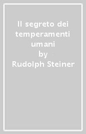 Il segreto dei temperamenti umani