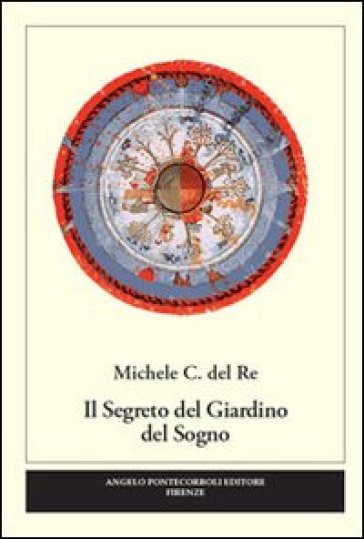 Il segreto del giardino del sogno - Michele C. Del Re