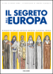 Il segreto dell Europa. La storia dei santi patroni