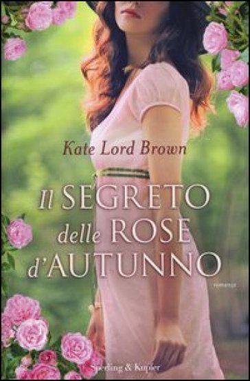 Il segreto delle rose d'autunno - Kate Lord Brown