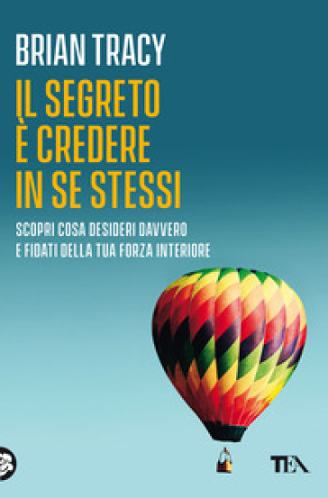 Il segreto è credere in se stessi - Brian Tracy