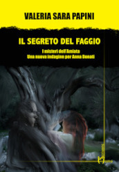 Il segreto del faggio. I misteri dell Amiata. Una nuova indagine per Anna Donati