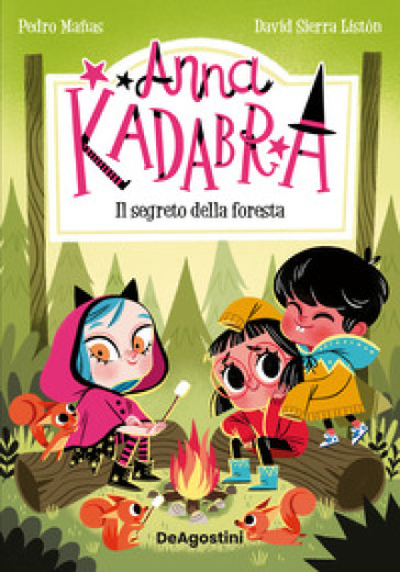 Il segreto della foresta. Anna Kadabra - Pedro Manas