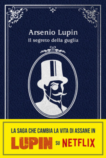 Il segreto della guglia. Arsenio Lupin - Maurice Leblanc