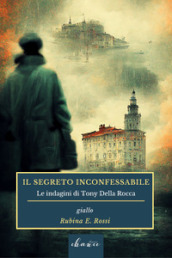 Il segreto inconfessabile. Le indagini di Tony della Rocca