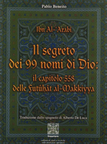 Il segreto dei novantanove nomi di Dio - Muhyi-d-Din Ibn Arabi