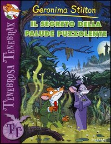 Il segreto della palude puzzolente - Geronimo Stilton