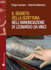Il segreto della scrittura nell Annunciazione di Leonardo da Vinci