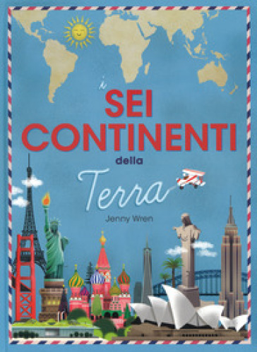 I sei continenti della terra. Ediz. a colori - Jenny Wren