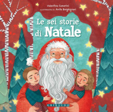 Le sei storie di Natale. Ediz. a colori - Valentina Camerini