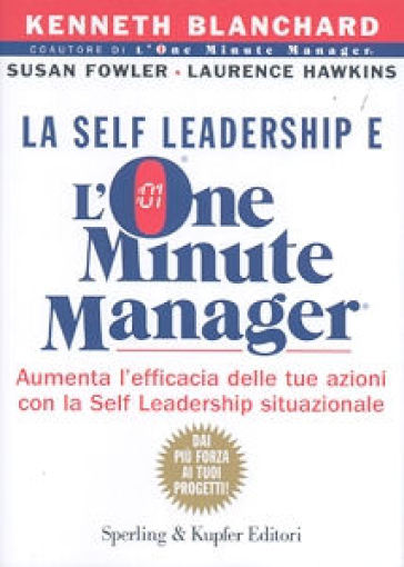 La self leadership e l'one minute manager - Ken Blanchard - Susan Fowler - Laurence Hawkins