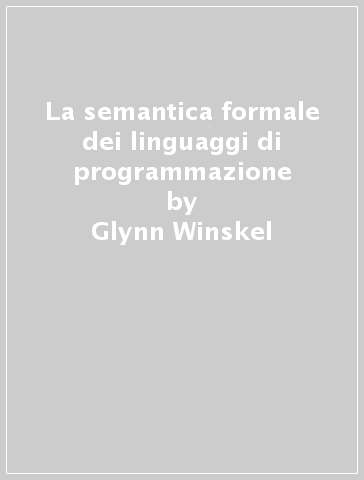 La semantica formale dei linguaggi di programmazione - Glynn Winskel