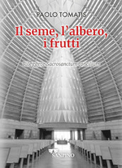 Il seme, l albero, i frutti. Rileggere «Sacrosanctum concilium»