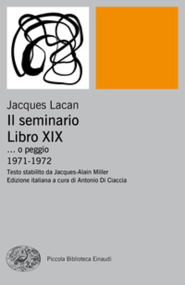 Il seminario. Libro XIX... o peggio. 1971-1972 - Jacques Lacan