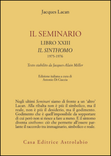 Il seminario. Libro XXIII. Il sinthomo 1975-1976. Testo stabilito da Jacques-Alain Miller - Jacques Lacan