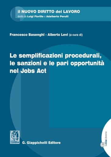 Le semplificazioni procedurali, le sanzioni e le pari opportunità nel Jobs Act - Alberto Russo - Giuseppe Pellacani - Livia Di Stefano