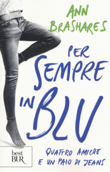 Per sempre in blu. Quattro amiche e un paio di jeans - Ann Brashares