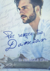 Per sempre tuo, Damian. Love always. 2.