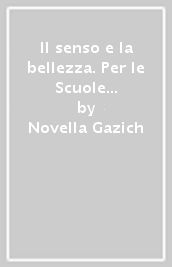 Il senso e la bellezza. Per le Scuole superiori. Con e-book. Con espansione online. Vol. 2