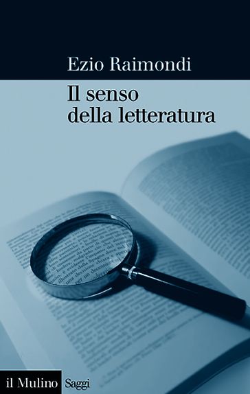 Il senso della letteratura - Raimondi Ezio