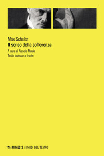 Il senso della sofferenza. Testo tedesco a fronte - Max Scheler