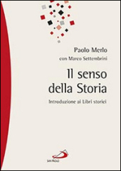 Il senso della storia. Introduzione ai libri storici