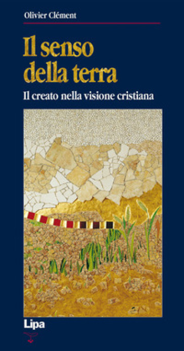 Il senso della terra. Il creato nella visione cristiana - Olivier Clement