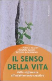 Il senso della vita. Dalla sofferenza all adattamento creativo