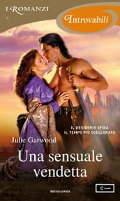 Una sensuale vendetta (I Romanzi Introvabili)