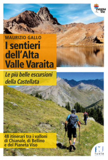 I sentieri dell'Alta Valle Varaita. Le più belle escursioni della Castellata - Maurizio Gallo