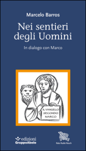 Nei sentieri degli uomini. In dialogo con Marco