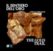 Il sentiero dell oro-The gold trail. Ediz. illustrata