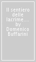 Il sentiero delle lacrime. Storia degli indiani. 3.