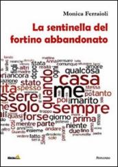 La sentinella del fortino abbandonato