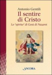 Il sentire di Cristo. Lo «spirito» di Gesù di Nazaret