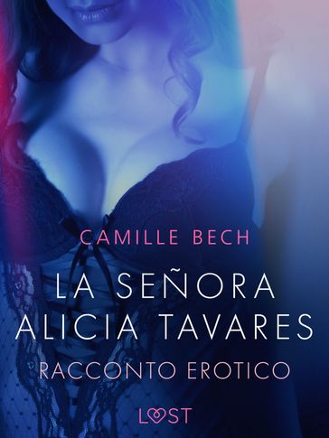 La señora Alicia Tavares - Racconto erotico - Camille Bech