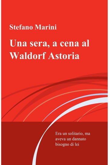 Una sera, a cena al Waldorf Astoria - Stefano Marini