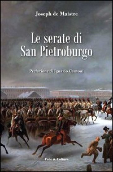 Le serate di San Pietroburgo. Colloqui sul governo temporale della Provvidenza - Joseph De Maistre