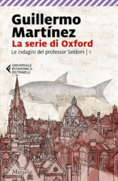 La serie di Oxford. Le indagini del professor Seldom. 1.