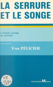 La serrure et le songe : l activité mentale du sommeil