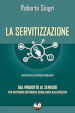 La servitizzazione. Dal prodotto al servizio. Per un futuro sostenibile senza limiti alla crescita